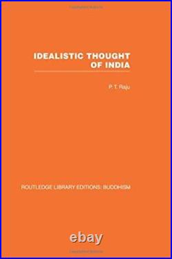 14 Idealistic Thought of India (Routledge Library Editions Buddhism), Raju