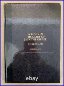 25 Years Of The Diary of Jack The Ripper Hardback 2017 Limited Ed / Signed 25 Years Of The Diary of Jack The Ripper Hardback 2017 Limited Ed / Signed
