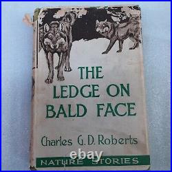 Book The Ledge On Bald Face Charles G D Roberts Nature Stories First Edition
