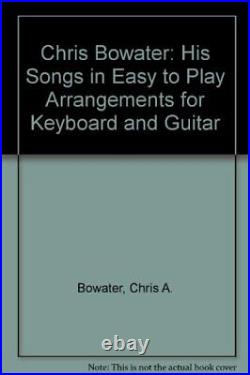 Chris Bowater His Songs in Easy to, Bowater, Chris