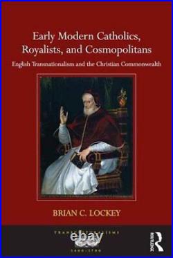 Early Modern Catholics, Royalists, and Cosmopol, Lockey Hardcover