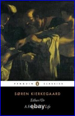 Either/Or A Fragment of Life Penguin Classi. By Kierkegaard, Soren Paperback