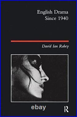 English Drama Since 1940 (Longman Literature in English), Rabey 9781138178908