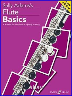Flute Basics Pupil's Book NEW EDITION A Method for. By Sally Adams Paperback