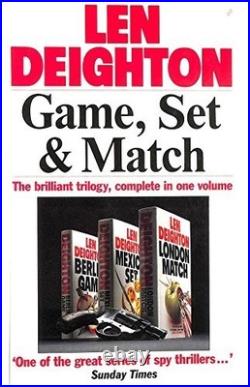 Game, Set & Match. The Brilliant Trilogy, Complete in One Vol. By Len Deighton