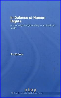 In Defense of Human Rights A Non-Religious Gro, Kohen Hardcover