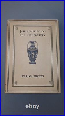 Josiah Wedgwood and his Pottery (Limited edition), Burton William