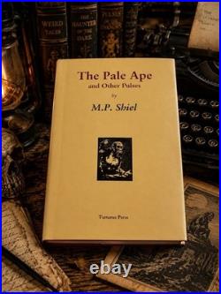 M. P. Shiel The Pale Ape & Other Pulses Tartarus Press Ltd 300 Hc Like New