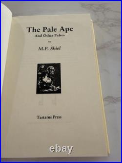 M. P. Shiel The Pale Ape & Other Pulses Tartarus Press Ltd 300 Hc Like New