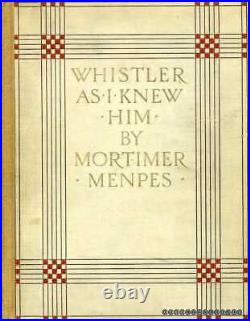 Menpes, Mortimer WHISTLER AS I KNEW HIM (DELUXE LIMITED EDITION) 1904 Hardback B