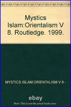 Mystics IslamOrientalism V 8 (Orientalistes), TURNER 9780415209052 New