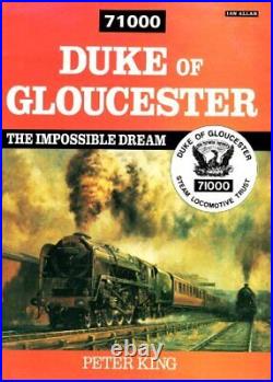 No. 71000 Duke of GloucesterAn Imposs, PETER KING