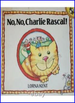 No, No, Charlie Rascal! -Lorna Kent