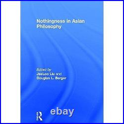 Nothingness in Asian Philosophy, Liu, Berger 9780415829434 Fast Free Shipping