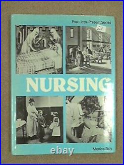 Nursing (Past-into-present S.), Baly, Monica E