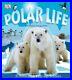 Polar-Life-DK-Pop-up-by-DK-Hardback-Book-The-Cheap-Fast-Free-Post-01-yad