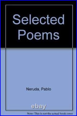 Selected Poems by Neruda, Pablo Paperback Book The Cheap Fast Free Post