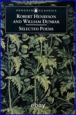 Selected Poems of Robert Henryson And William Dunbar Penguin Class. Paperback