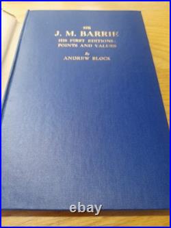 Sir J M Barrie His First Editions Points and Values (Limited Edition) Signed