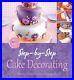 Step-by-Step-Cake-Decorating-Step-By-Step-Igloo-Books-Ltd-by-Igloo-Books-The-01-zc