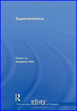 Supervenience (The International Research Library of Philosophy) by Kim New