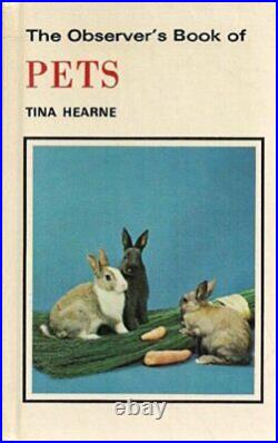 THE OBSERVER'S BOOK OF PETS by HEARNE, Tina Hardback Book The Cheap Fast Free