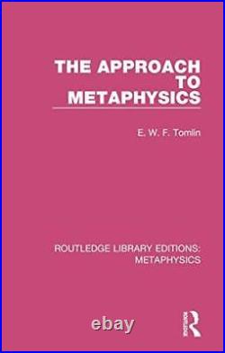 The Approach to Metaphysics (Routledge Library Editions Metaphysics), Tomlin