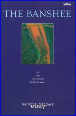 The Banshee The Irish Supernatural Death-messenger Lysaght, Patricia