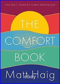 The Comfort Book The instant No. 1 Sunday Times Bestseller by Haig, Matt Book