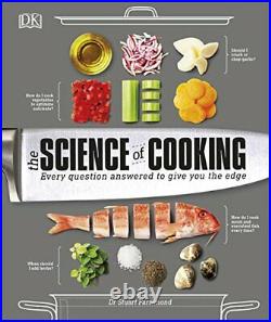 The Science of Cooking Every Question Answered to Pe. By Farrimond, Dr. Stuar