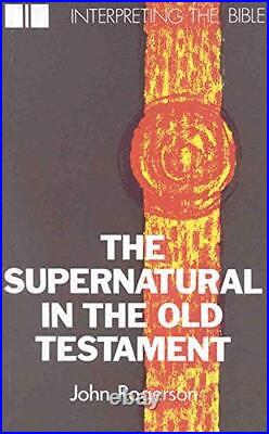 The Supernatural in the Old Testamen, Rogerson, John