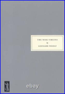 The Wise Virgins A Story of Words, Opinions and. By Woolf, Leonard Paperback
