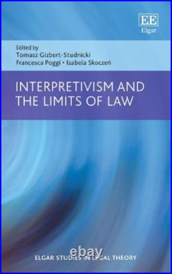 Tomasz Gizbert-Studnicki Interpretivism and the Limits of Law (Hardback)