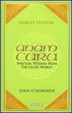Tribute Edition Anam Cara Spiritual Wisdom from. By O'Donohue, John Hardback