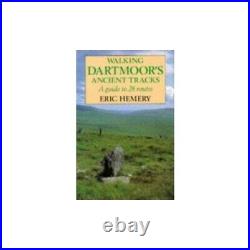 Walking Dartmoor's Ancient Tracks A Guide to 28 Rou. By Hemery, Eric Hardback