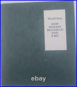 Wendell Berry Signed HOW PTOLEMY PROUD FOOT LOST A BET Limited Edition Book /100