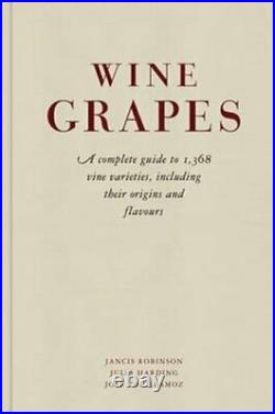Wine Grapes A complete guide to 1,368 vine varieties, including. 9781846144462