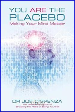 You Are the Placebo Making Your Mind Matter by Dispenza, Dr. Joe Book The Cheap